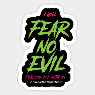 I will fear no evil, for you are with me, psalm 23:4 Sticker